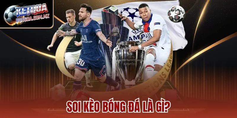 Soi kèo bóng đá là gì?